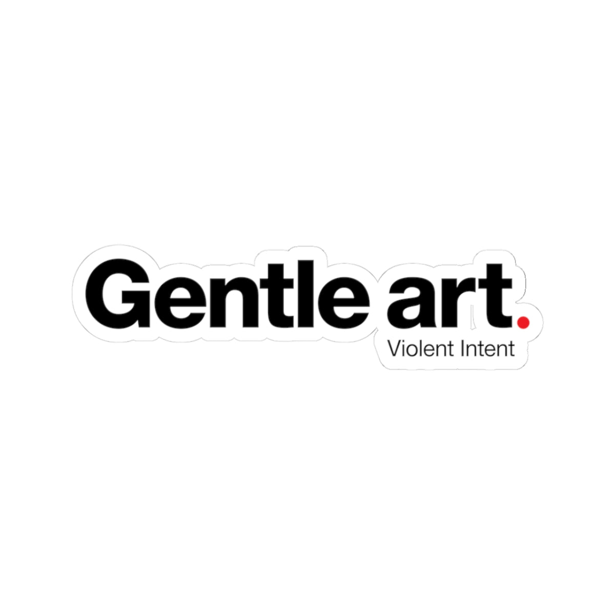 Sticker with 'Gentle art Violent Intent' text on a white background